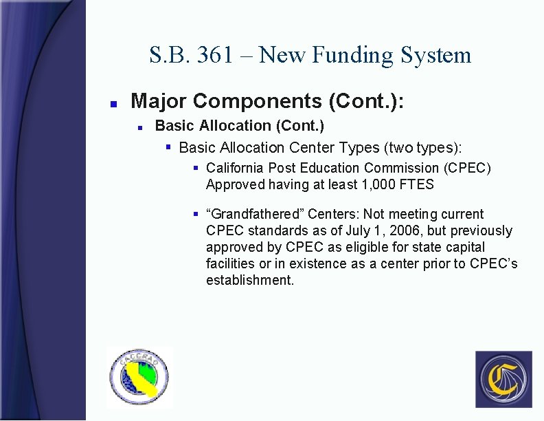 S. B. 361 – New Funding System n Major Components (Cont. ): n Basic