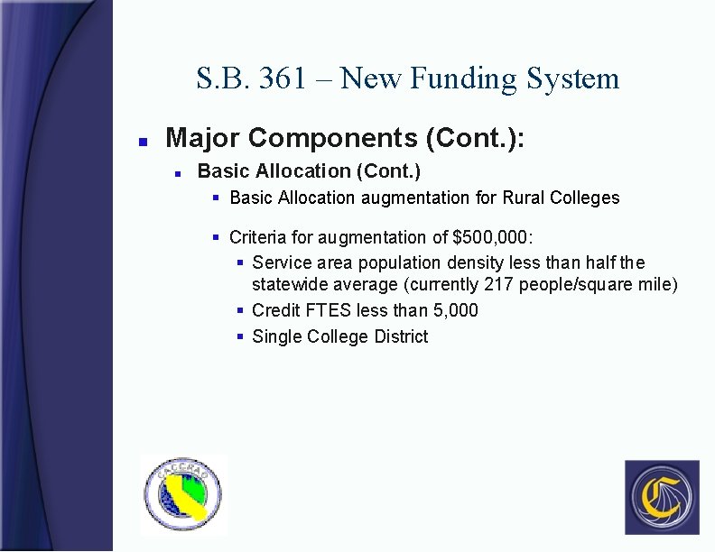S. B. 361 – New Funding System n Major Components (Cont. ): n Basic