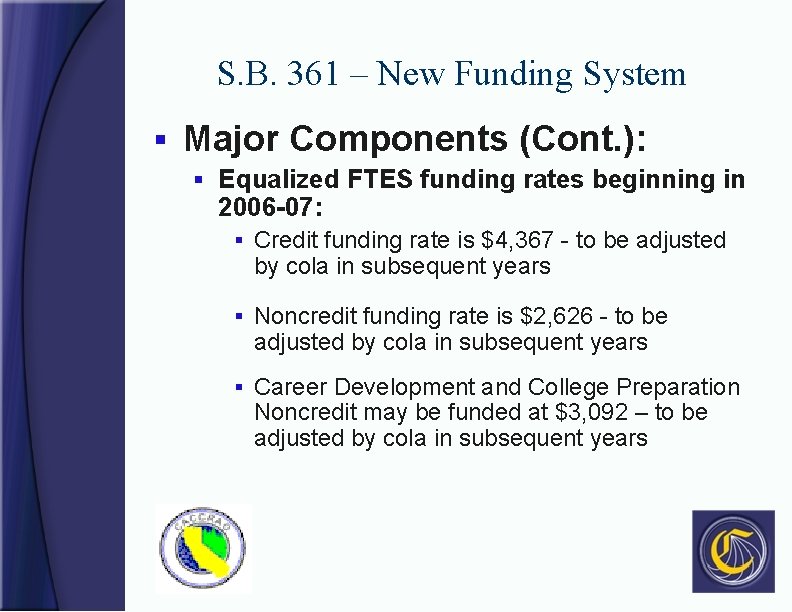 S. B. 361 – New Funding System § Major Components (Cont. ): § Equalized