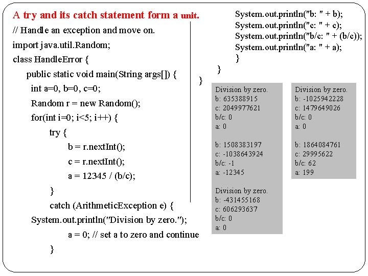 System. out. println("b: " + b); System. out. println("c: " + c); System. out.