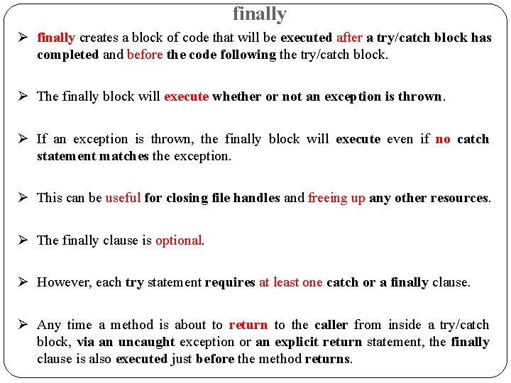 finally Ø finally creates a block of code that will be executed after a