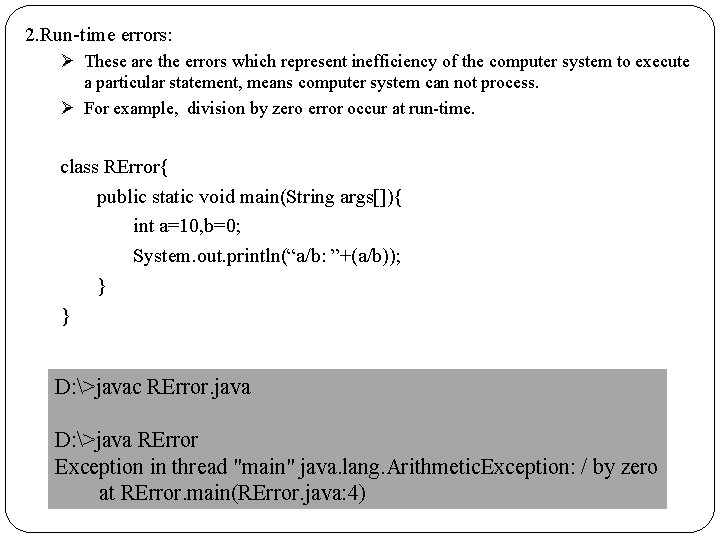 2. Run-time errors: Ø These are the errors which represent inefficiency of the computer