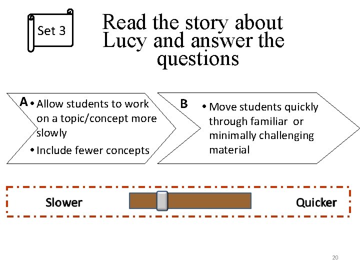 Set 3 Read the story about Lucy and answer the questions A Allow students