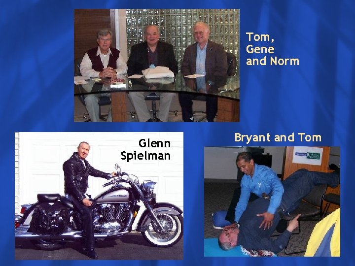 Tom, Gene and Norm Click to edit Master text styles Glenn Spielman Bryant and