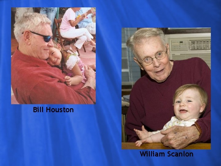 Click to edit Master text styles Bill Houston William Scanlon 