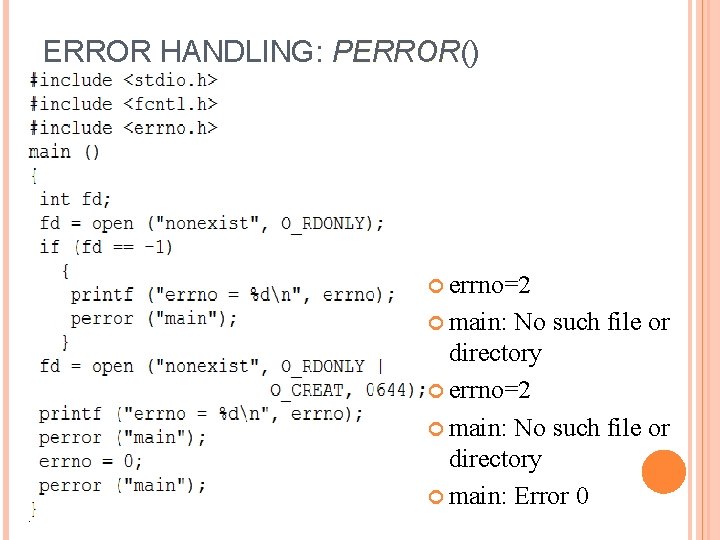 ERROR HANDLING: PERROR() PERROR errno=2 main: No such file or directory errno=2 main: No