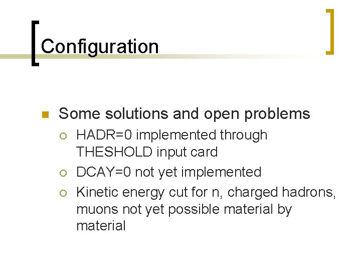 Configuration n Some solutions and open problems ¡ ¡ ¡ HADR=0 implemented through THESHOLD