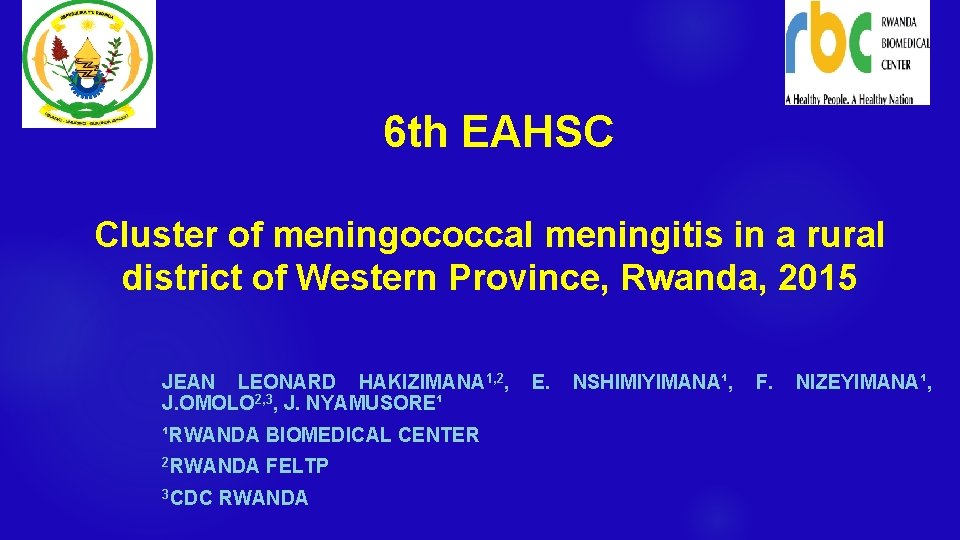 6 th EAHSC Cluster of meningococcal meningitis in a rural district of Western Province,
