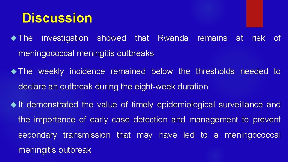 Discussion The investigation showed that Rwanda remains at risk of meningococcal meningitis outbreaks The
