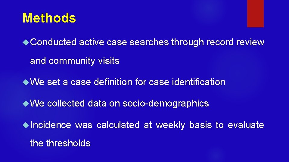 Methods Conducted active case searches through record review and community visits We set a