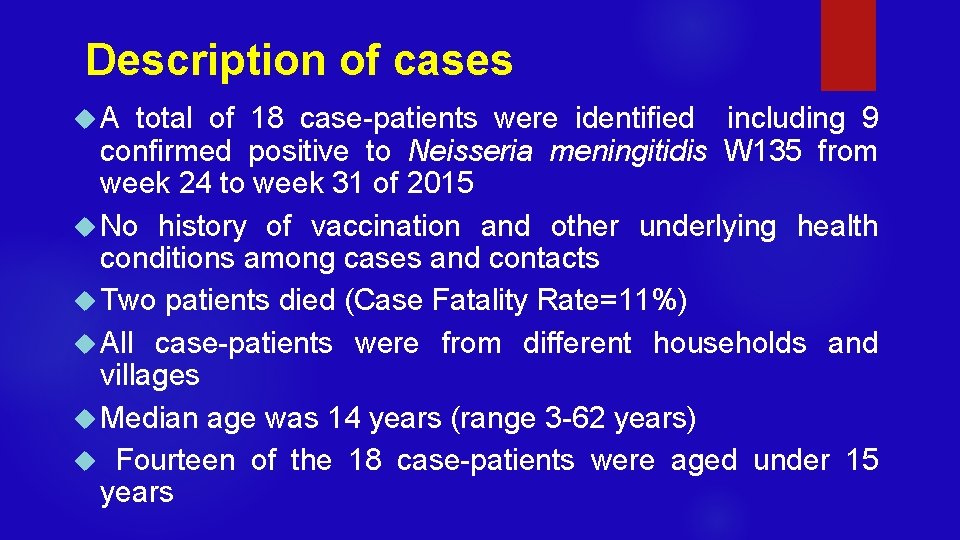 Description of cases A total of 18 case-patients were identified including 9 confirmed positive