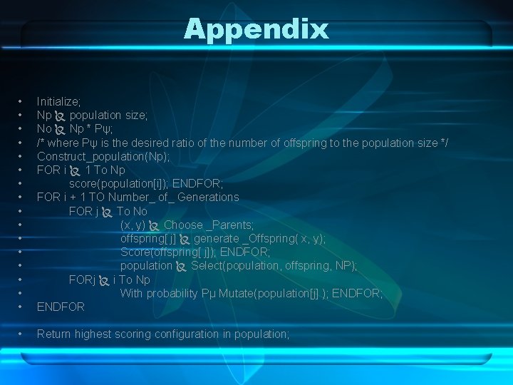 Appendix • • • • Initialize; Np population size; No Np * Pψ; /*