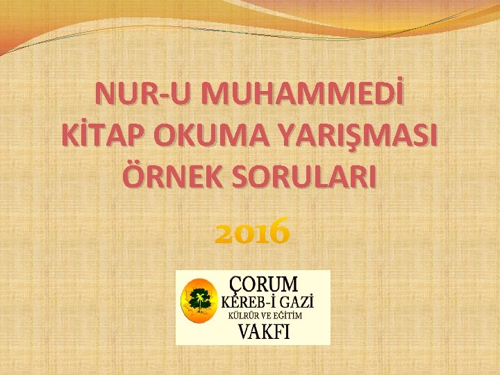 NUR-U MUHAMMEDİ KİTAP OKUMA YARIŞMASI ÖRNEK SORULARI 2016 