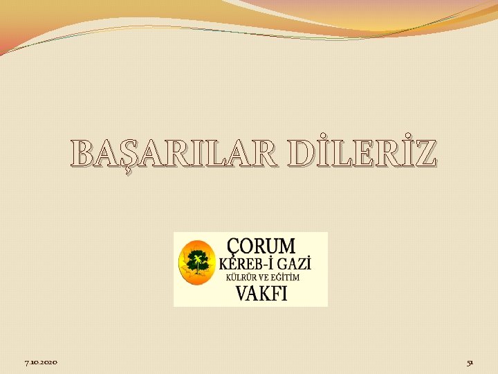 BAŞARILAR DİLERİZ 7. 10. 2020 51 