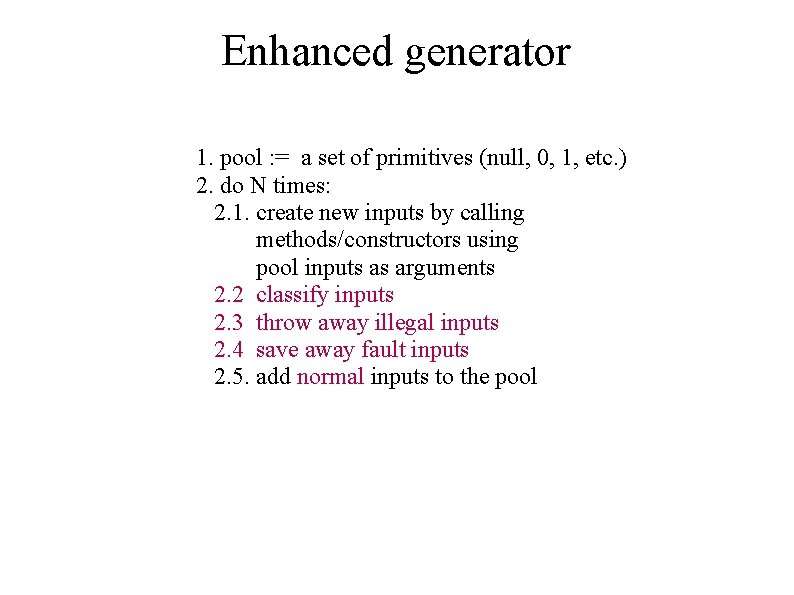 Enhanced generator 1. pool : = a set of primitives (null, 0, 1, etc.