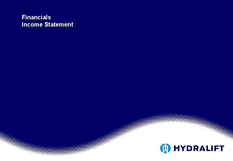 Financials Income Statement Financials Income Statement