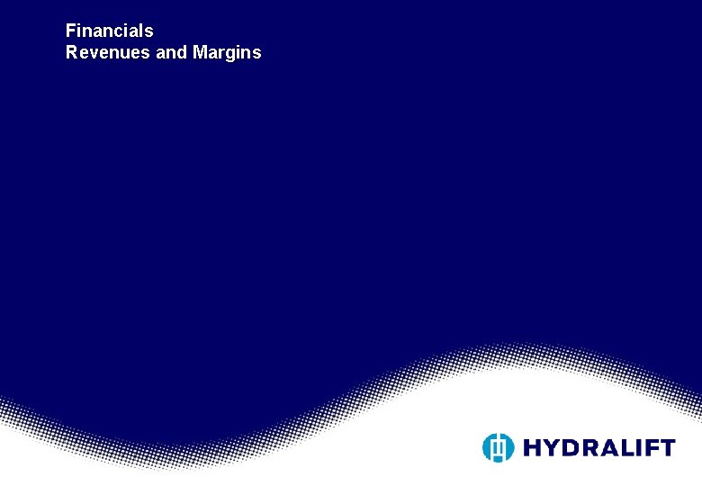 Financials Revenues and Margins Financials Revenues and Margins