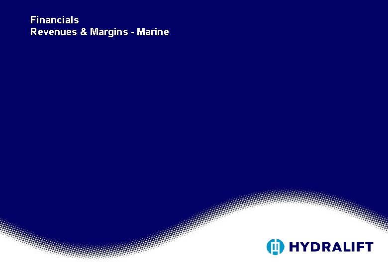 Financials Revenues & Margins - Marine Financials Revenues & Margins - Marine