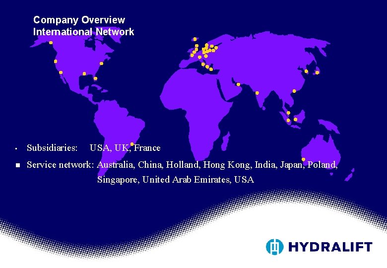 Company Overview International Network • Subsidiaries: USA, UK, France n Service network: Australia, China, Company Overview International Network • Subsidiaries: USA, UK, France n Service network: Australia, China,