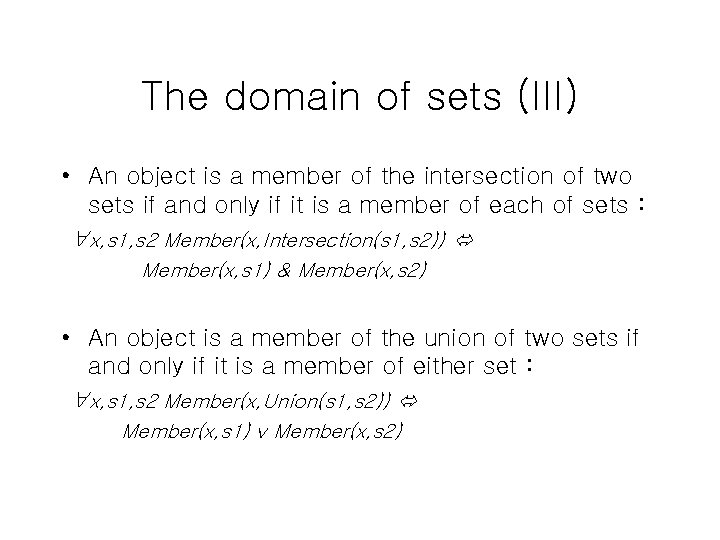 The domain of sets (III) • An object is a member of the intersection