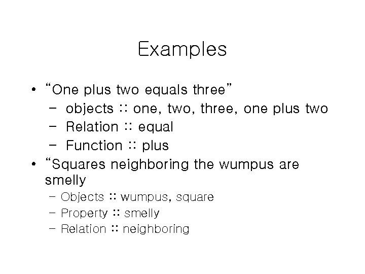 Examples • “One plus two equals three” – objects : : one, two, three,