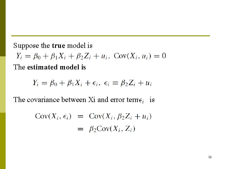 Suppose the true model is The estimated model is The covariance between Xi and