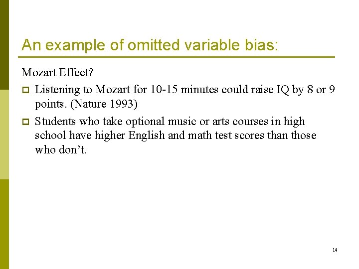 An example of omitted variable bias: Mozart Effect? p Listening to Mozart for 10