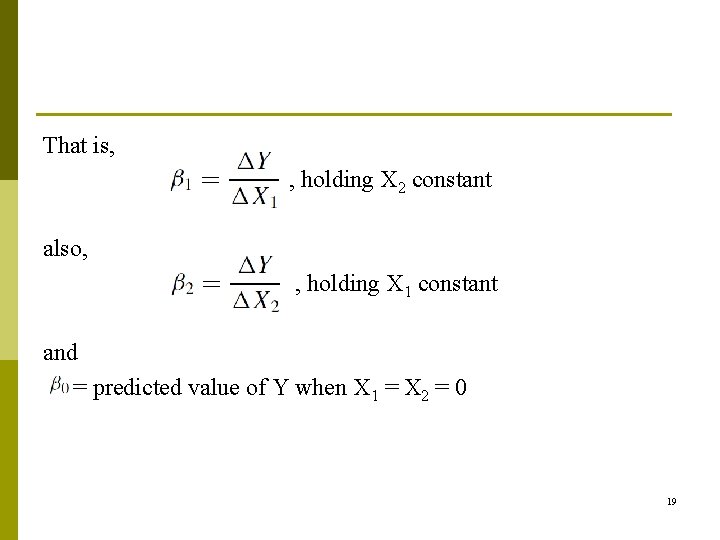 That is, , holding X 2 constant also, , holding X 1 constant and