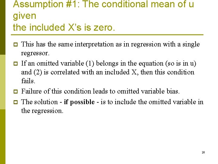 Assumption #1: The conditional mean of u given the included X’s is zero. p