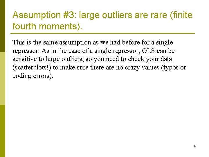 Assumption #3: large outliers are rare (finite fourth moments). This is the same assumption