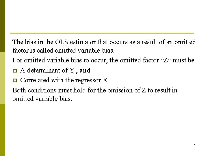 The bias in the OLS estimator that occurs as a result of an omitted