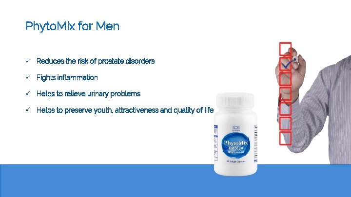 Phyto. Mix for Men ü Reduces the risk of prostate disorders ü Fights inflammation