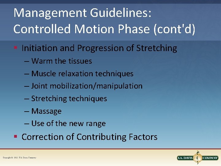 Management Guidelines: Controlled Motion Phase (cont'd) § Initiation and Progression of Stretching – Warm