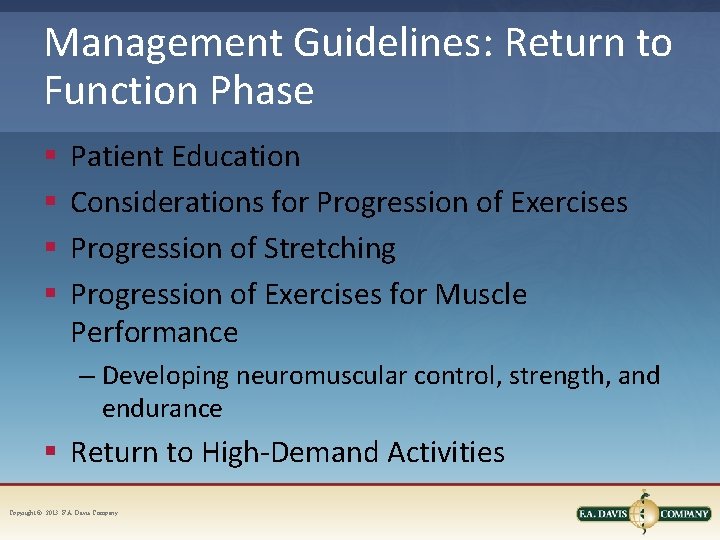 Management Guidelines: Return to Function Phase § § Patient Education Considerations for Progression of