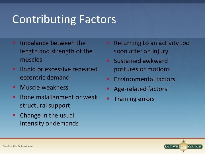 Contributing Factors § Imbalance between the length and strength of the muscles § Rapid