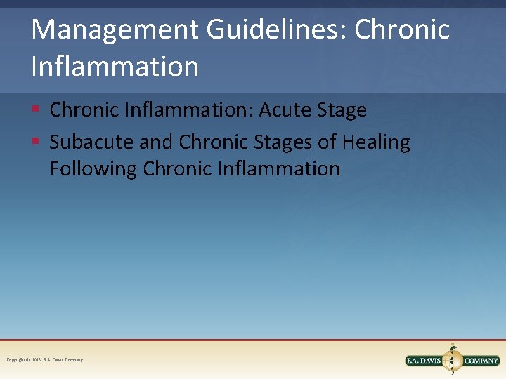 Management Guidelines: Chronic Inflammation § Chronic Inflammation: Acute Stage § Subacute and Chronic Stages