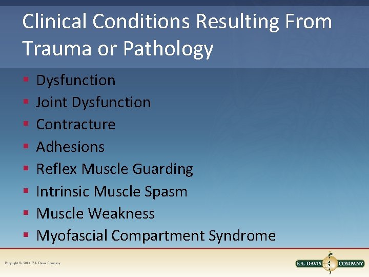 Clinical Conditions Resulting From Trauma or Pathology § § § § Dysfunction Joint Dysfunction