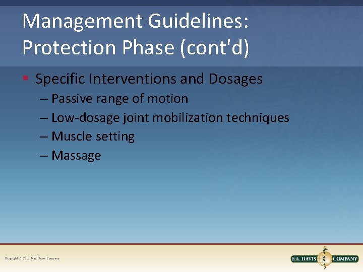 Management Guidelines: Protection Phase (cont'd) § Specific Interventions and Dosages – Passive range of