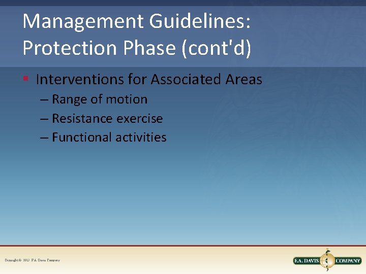 Management Guidelines: Protection Phase (cont'd) § Interventions for Associated Areas – Range of motion