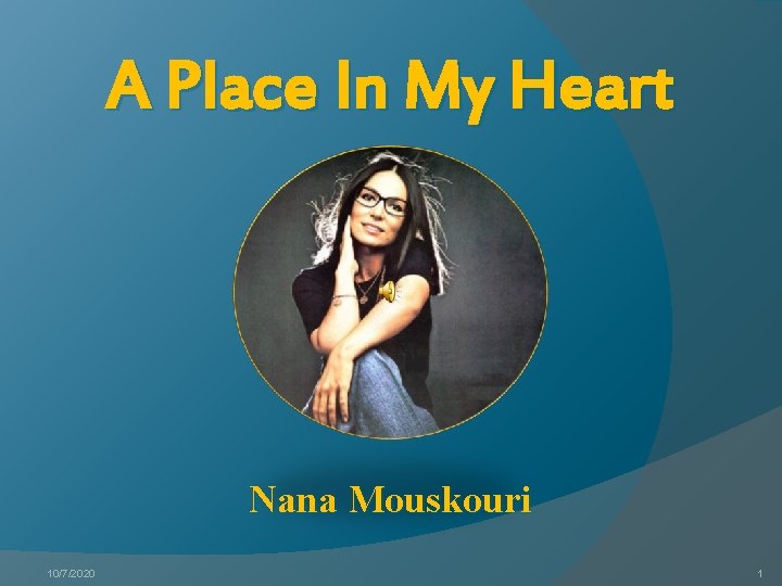 A Place In My Heart Nana Mouskouri 10/7/2020 1 