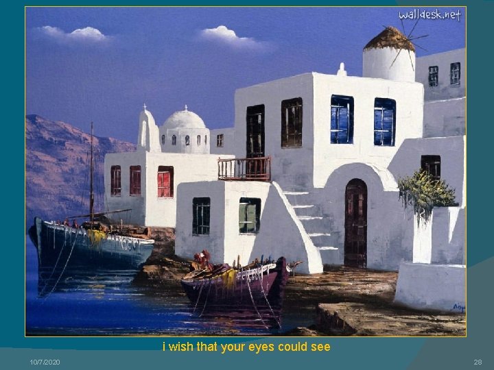 i wish that your eyes could see 10/7/2020 28 