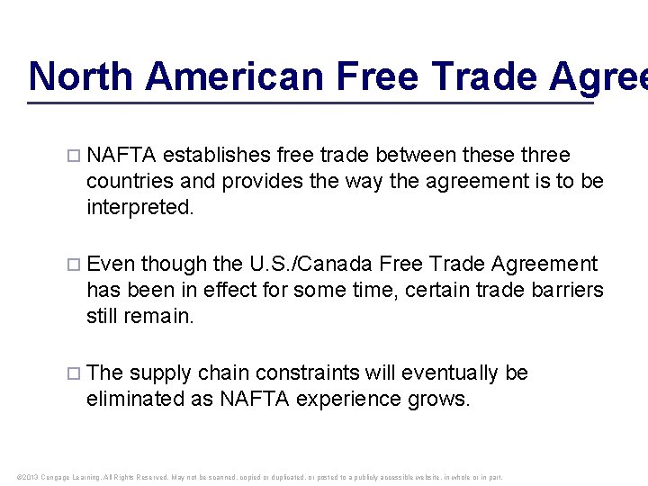 North American Free Trade Agree ¨ NAFTA establishes free trade between these three countries