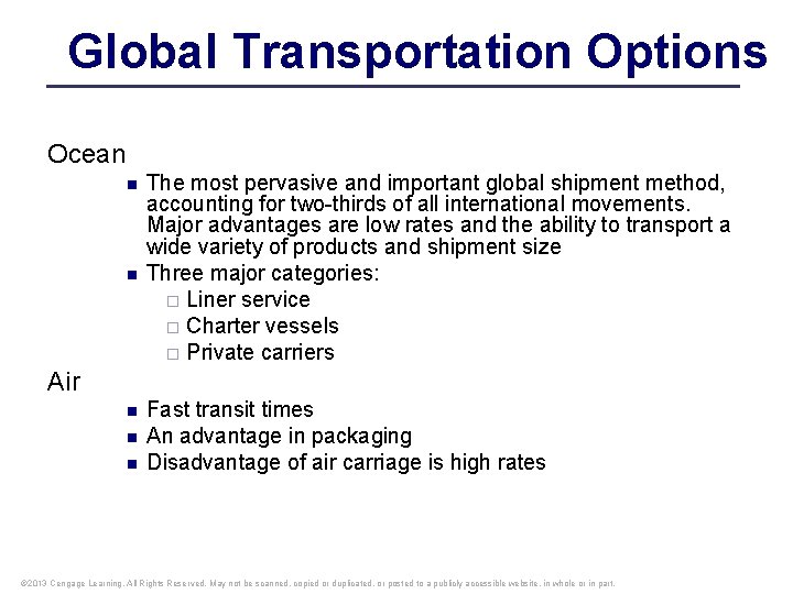 Global Transportation Options Ocean n n The most pervasive and important global shipment method,