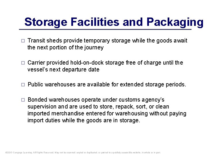 Storage Facilities and Packaging ¨ Transit sheds provide temporary storage while the goods await