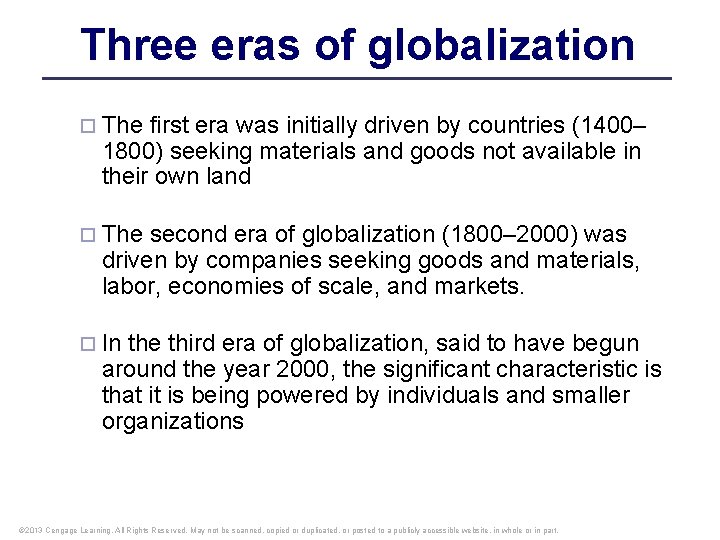 Three eras of globalization ¨ The first era was initially driven by countries (1400–