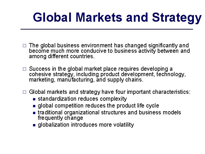 Global Markets and Strategy ¨ The global business environment has changed significantly and become