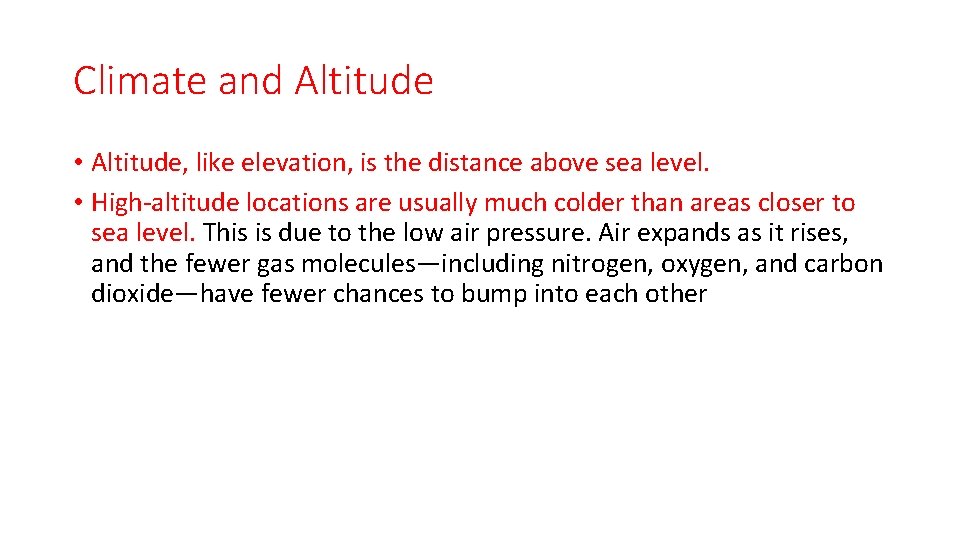 Climate and Altitude • Altitude, like elevation, is the distance above sea level. •