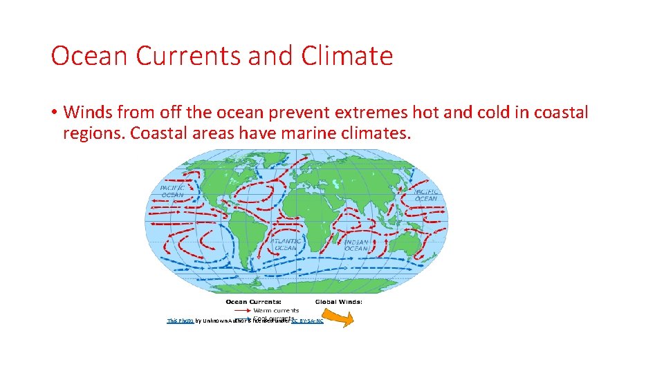Ocean Currents and Climate • Winds from off the ocean prevent extremes hot and