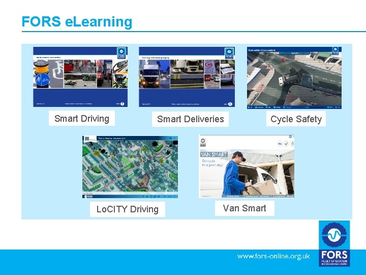 FORS e. Learning Smart Driving Smart Deliveries Lo. CITY Driving Van Smart Cycle Safety