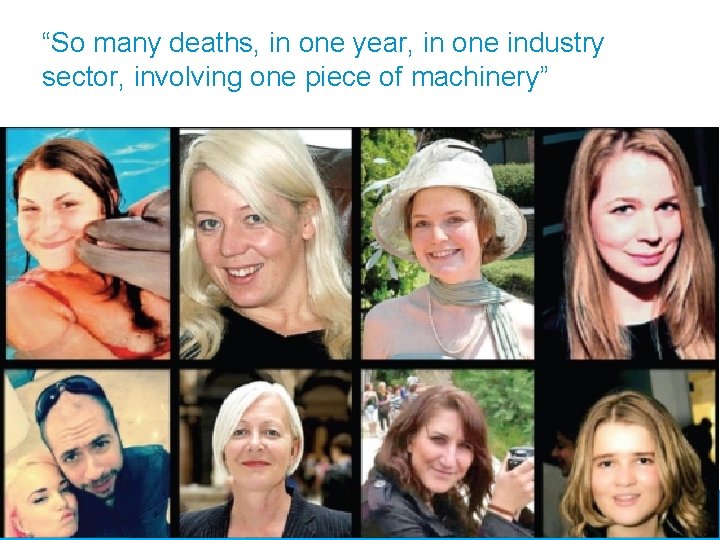 “So many deaths, in one year, in one industry sector, involving one piece of